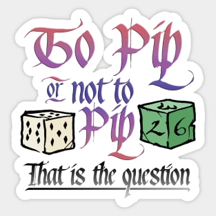 To Pip or not to Pip Sticker